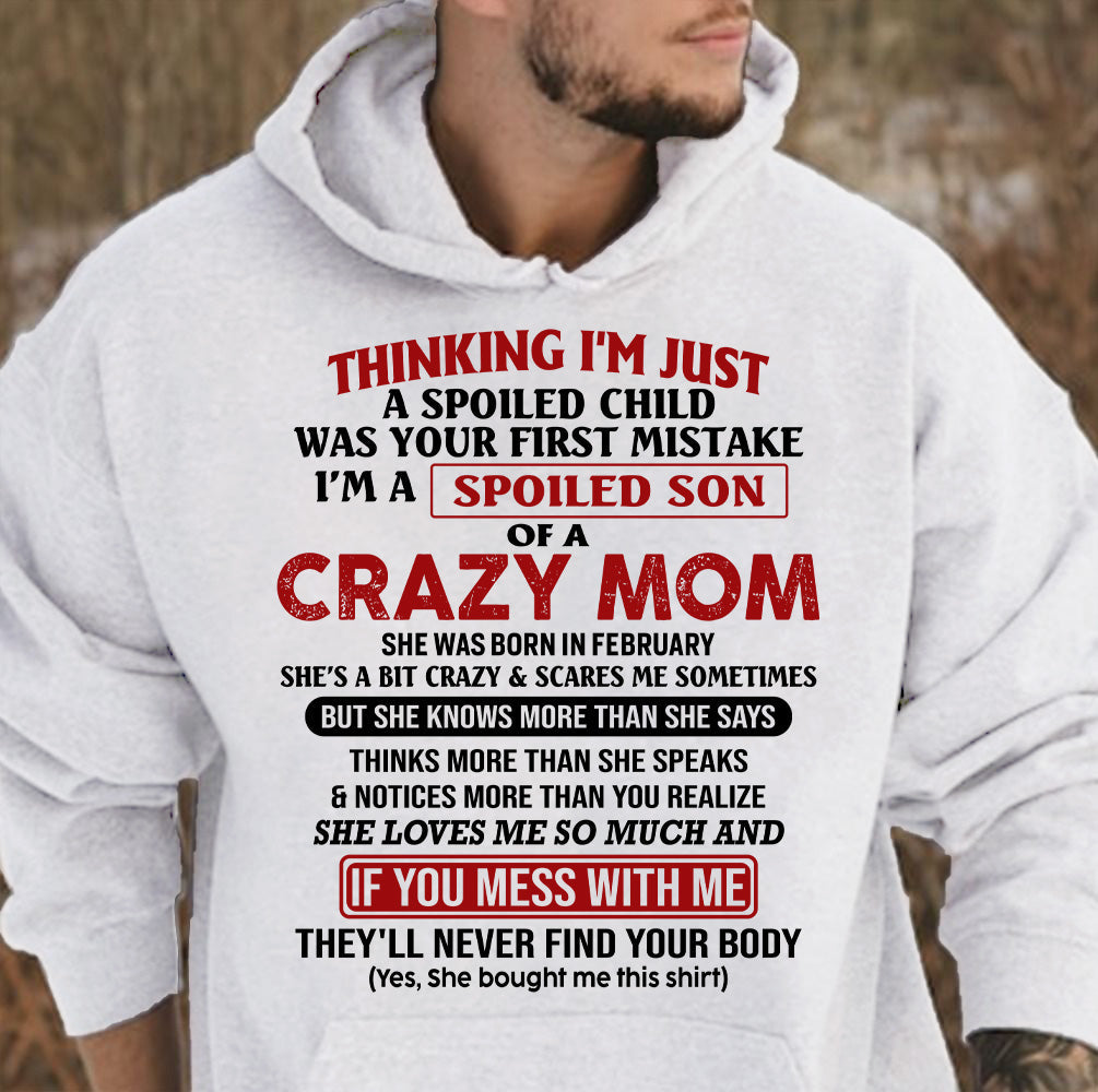I Am Spoiled Son Of A Crazy Mom - Gift for Son From Mom - TLEE02 (SKUT-MS0608-02)