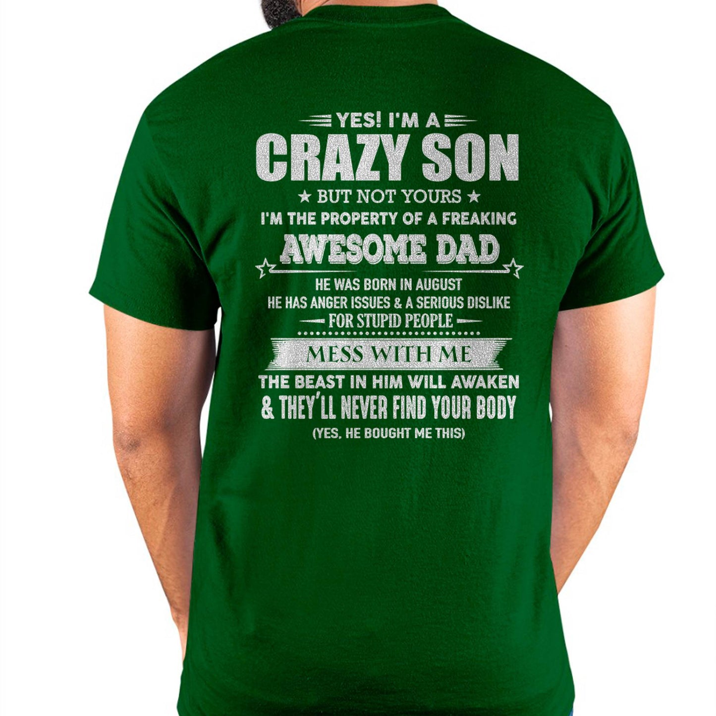 AUGUST - YES! I'M A CRAZY SON - GIFT FOR SON FROM DAD - TLEE08 (SKU07-52-08)
