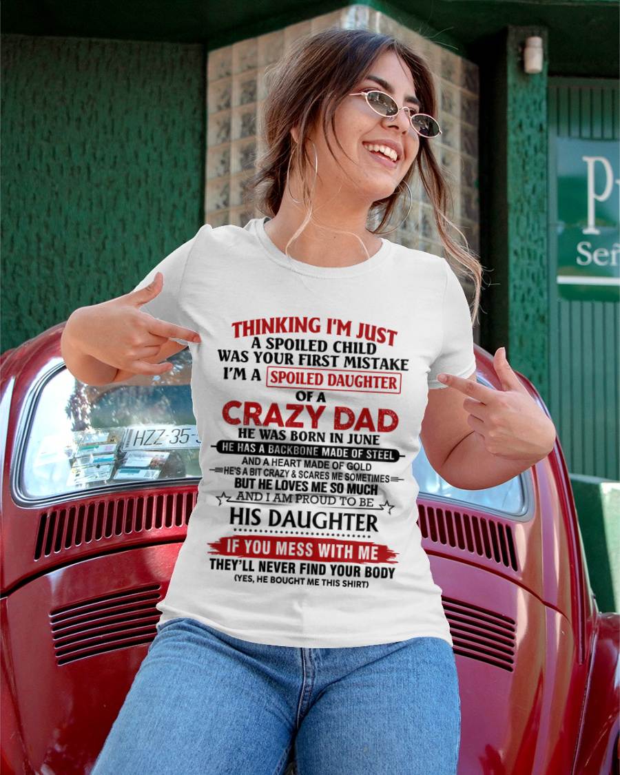 JUNE - THINKING I'M JUST A SPOILED CHILD WAS YOUR FIRST MISTAKE I’M A SPOILED DAUGHTER OF A CRAZY DAD - FROM DAD- TLEE06 (SKU12-281-06)