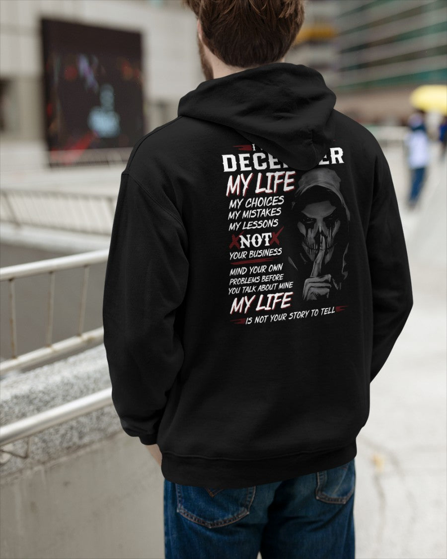 December - I Was Born In December My Life My Choices My Mistakes My Lessons - Gift For Man - TLEE12 (SKU08-36-12)