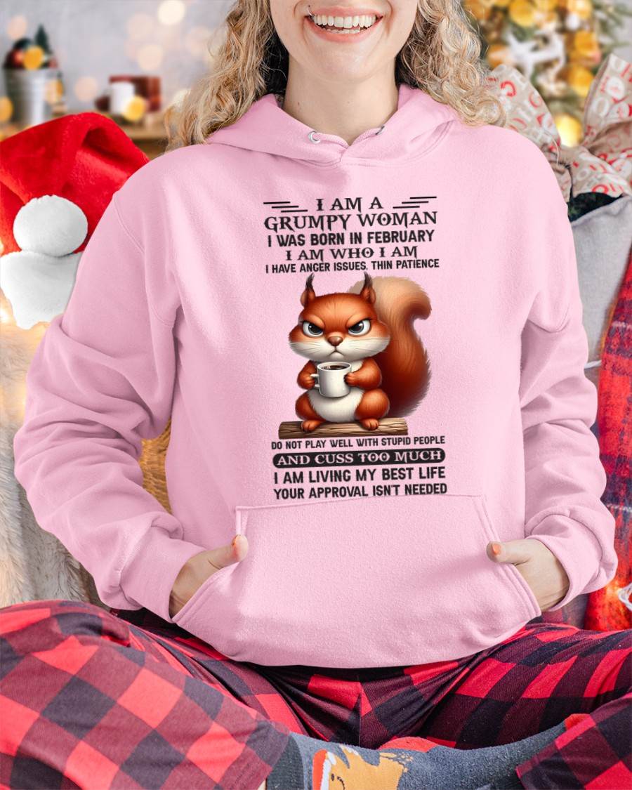 February - I Am A Grumpy Woman I Was Born In January I Am Who I Am - Gift For Women - TLEE02 (SKU09-07-02)