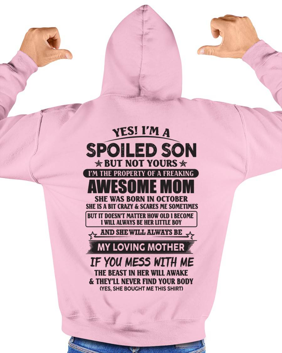 October - Yes I'm A Spoiled Son But Not Yours I'm The Property Of A Freaking Awesome Mom - Gift From Mom - TLEE010 (SKU07-147-10)