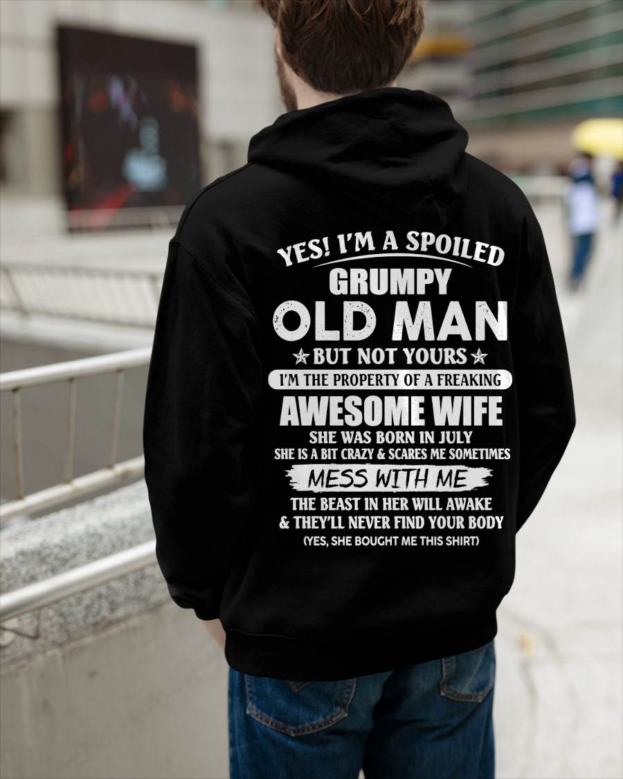 July - Yes! I'm A Spoiled Grumpy Old Man But Not Yours I'm The Property Of A Freaking Awesome Wife - Gift From Wife - TLEE07 (SKU06-68-07)