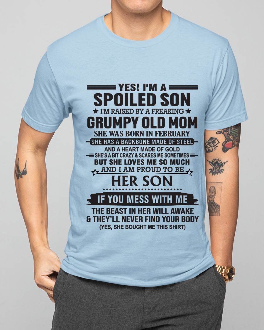 FEBRUARY - YES! I'M A SPOILED SON I'M RAISED BY A FREAKING GRUMPY OLD MOM - FROM MOM - TLEE02 (SKU12-175-02)