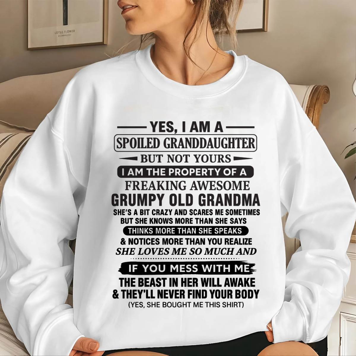 YES, I AM A SPOILED GRANDDAUGHTER BUT NOT YOURS I AM THE PROPERTY OF A FREAKING AWESOME GRUMPY OLD GRANDMA - FROM GRANDMA - TLEE00 (SKU12-184-00)