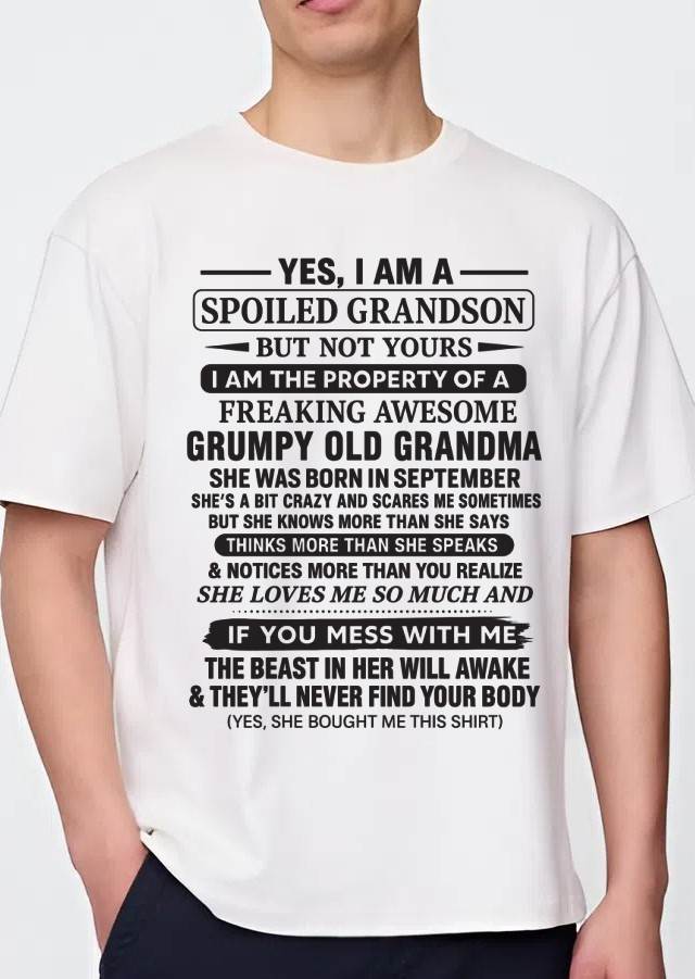 SEPTEMBER - YES, I AM A SPOILED GRANDSON BUT NOT YOURS I AM THE PROPERTY OF A FREAKING AWESOME GRUMPY OLD GRANDMA - FROM GRANDMA - TLEE09 (SKU10-171-09)
