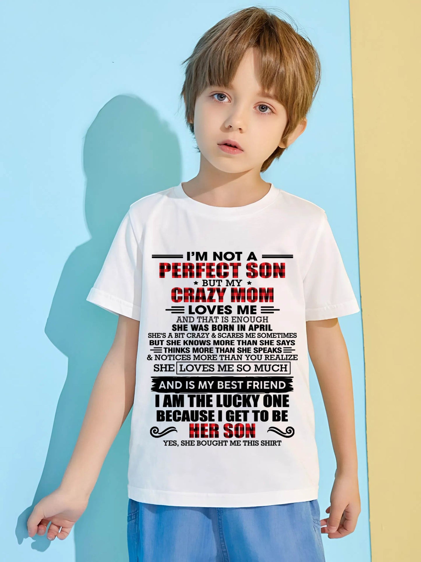 APRIL - I'M NOT A PERFECT SON BUT MY CRAZY MOM LOVES ME AND THAT IS ENOUGH - FROM MOM - TLEE04 (SKU2603-178-04)