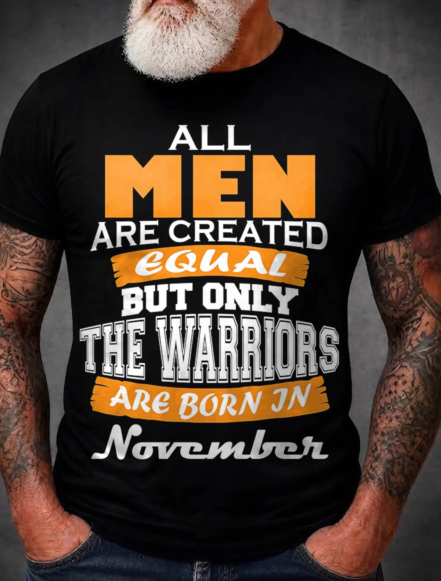 NOVEMBER WARRIORS ARE NOT CREATED, THEY ARE BORN - FOR MAN - TLEE11 (SKU2605-59-11)