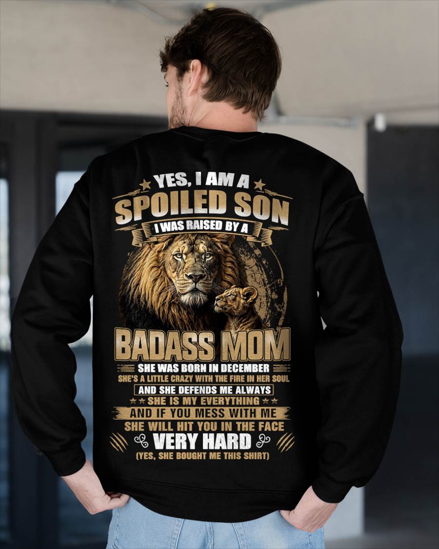 DECEMBER BORN BADASS MOM – SPOILED SON LION T-SHIRT - FROM MOM - TLEE12 (SKU2605-285-12)