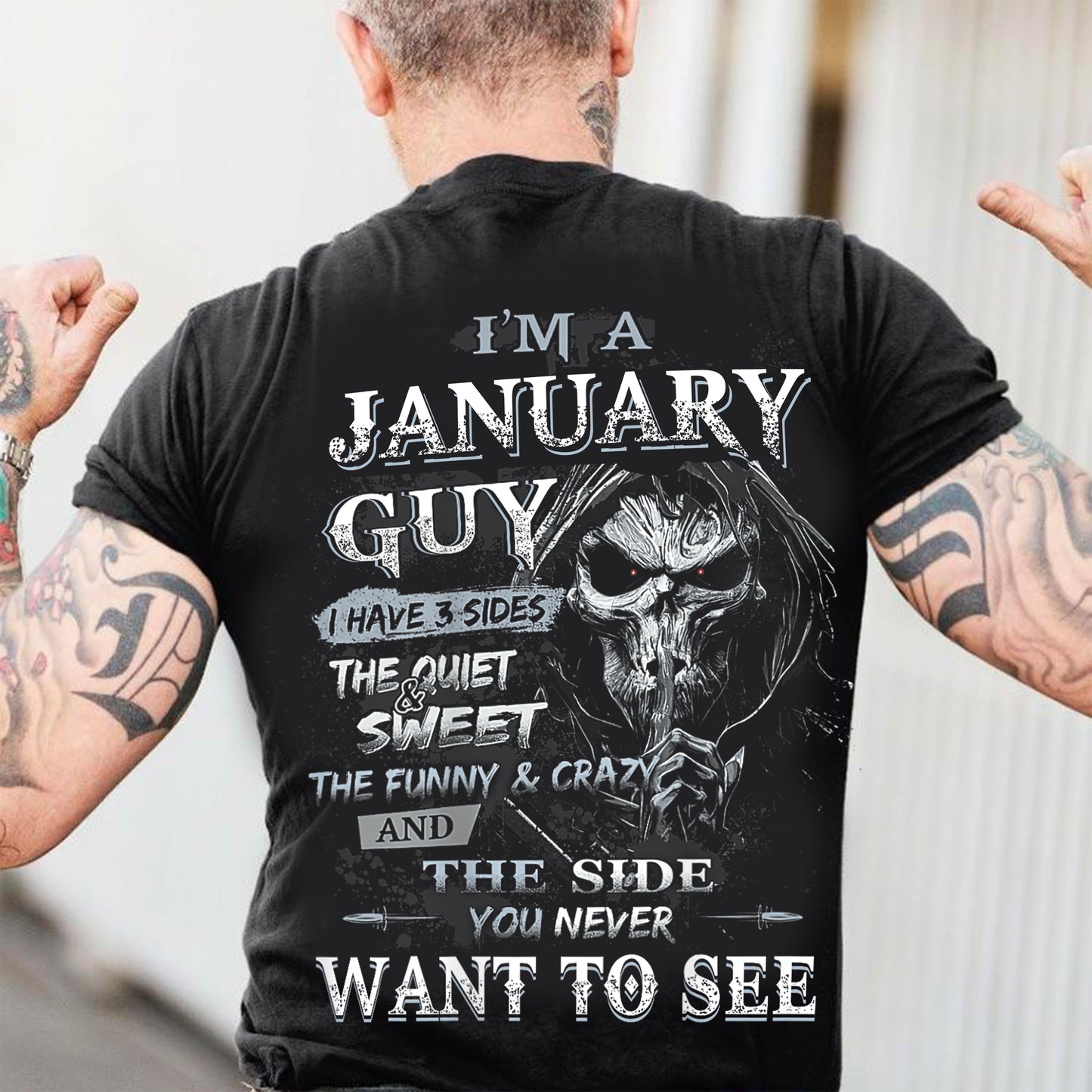 January - I'm An January Guy I Have 3 Sides The Quiet & The Funny & Crazy And The Side You Never Want To See - Gift For Man - TLEE01 (SKU07-60-01)