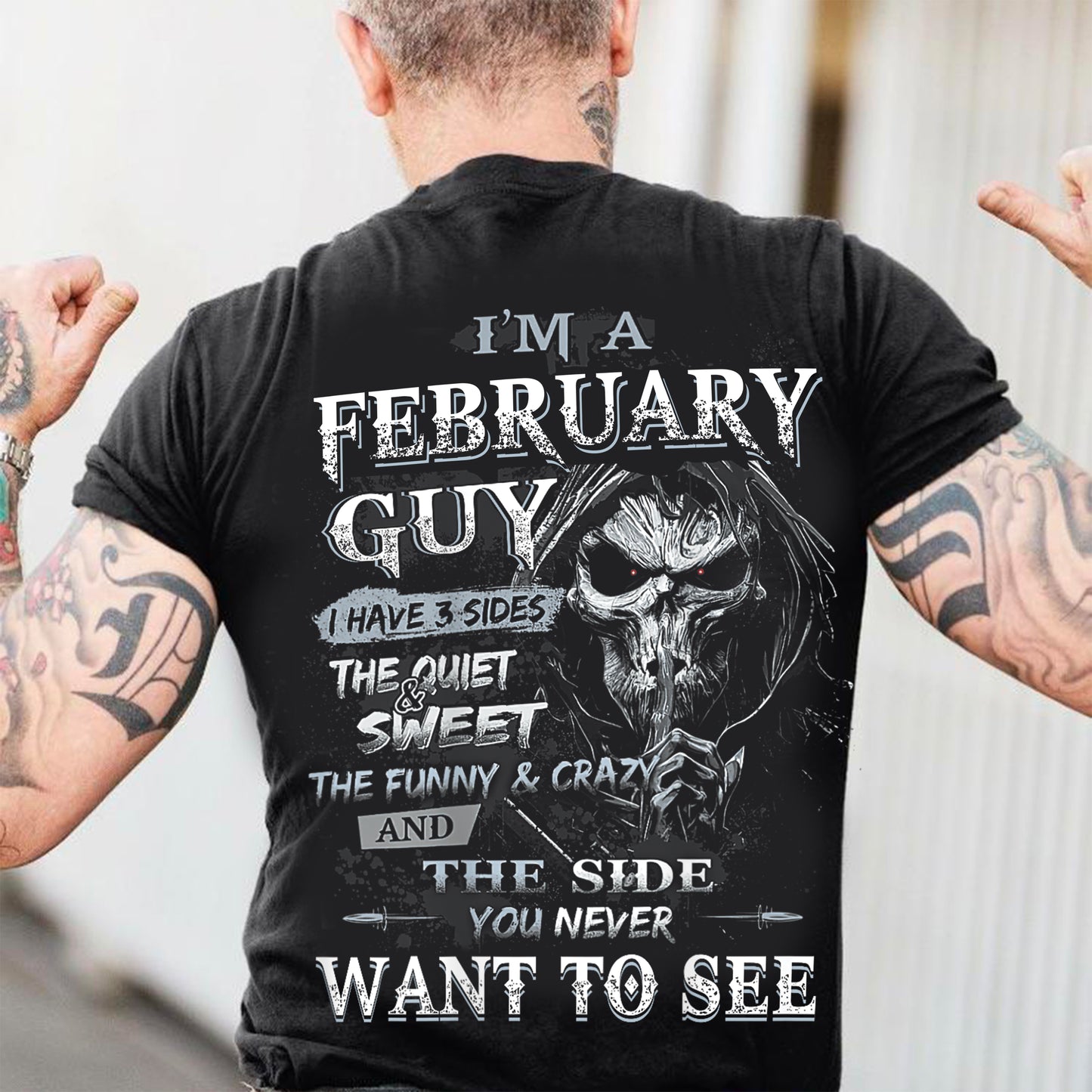February - I'm An February Guy I Have 3 Sides The Quiet & The Funny & Crazy And The Side You Never Want To See - Gift For Man - TLEE02 (SKU07-60-02)