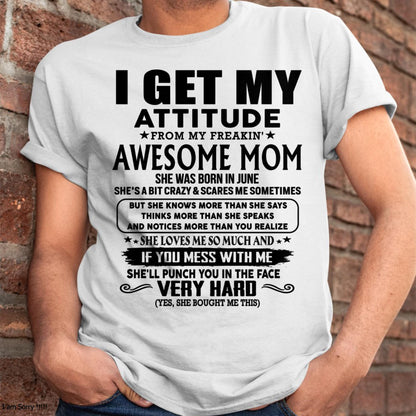 June - Thanks Mom - I GET MY ATTITUDE FROM MY FREAKIN' AWESOME MOM - Gift for Son and Daughter From Mom - TLEE06 (SKU-TMD-CU-06)