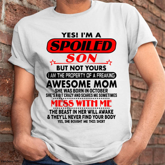 October - I am Spoiled Son - Gift For Son From Mom - TLEE10 - (SKU-T1206MS-10)