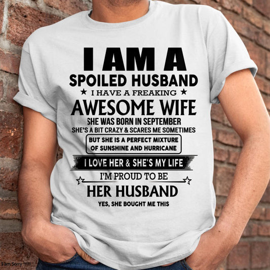 September - I Am A Spoiled Husband I Have A Freaking Awesome Wife - Gift For Husband From Wife - TLEE09 (SKU-HUS-TS-09)