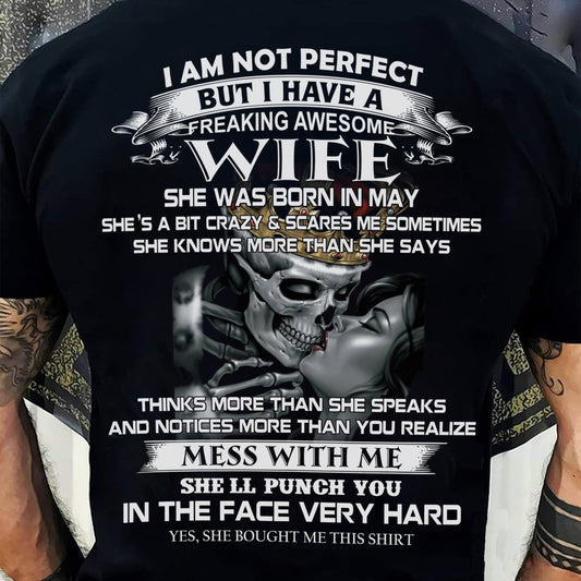 May - I Am Not Perfect But I Have A Freaking Awesome Wife - Gift For Husband From Wife - TLEE05 (SKU06-34-05)