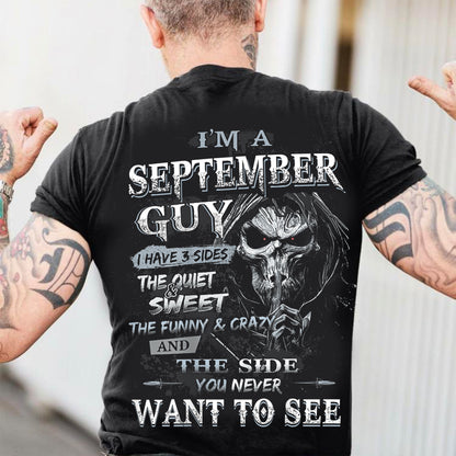 September - I'm An September Guy I Have 3 Sides The Quiet & The Funny & Crazy And The Side You Never Want To See - Gift For Man - TLEE09 (SKU07-60-09)