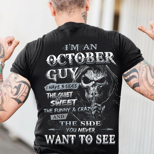 October - I'm An October Guy I Have 3 Sides The Quiet & The Funny & Crazy And The Side You Never Want To See - Gift For Man - TLEE10 (SKU07-60-10)