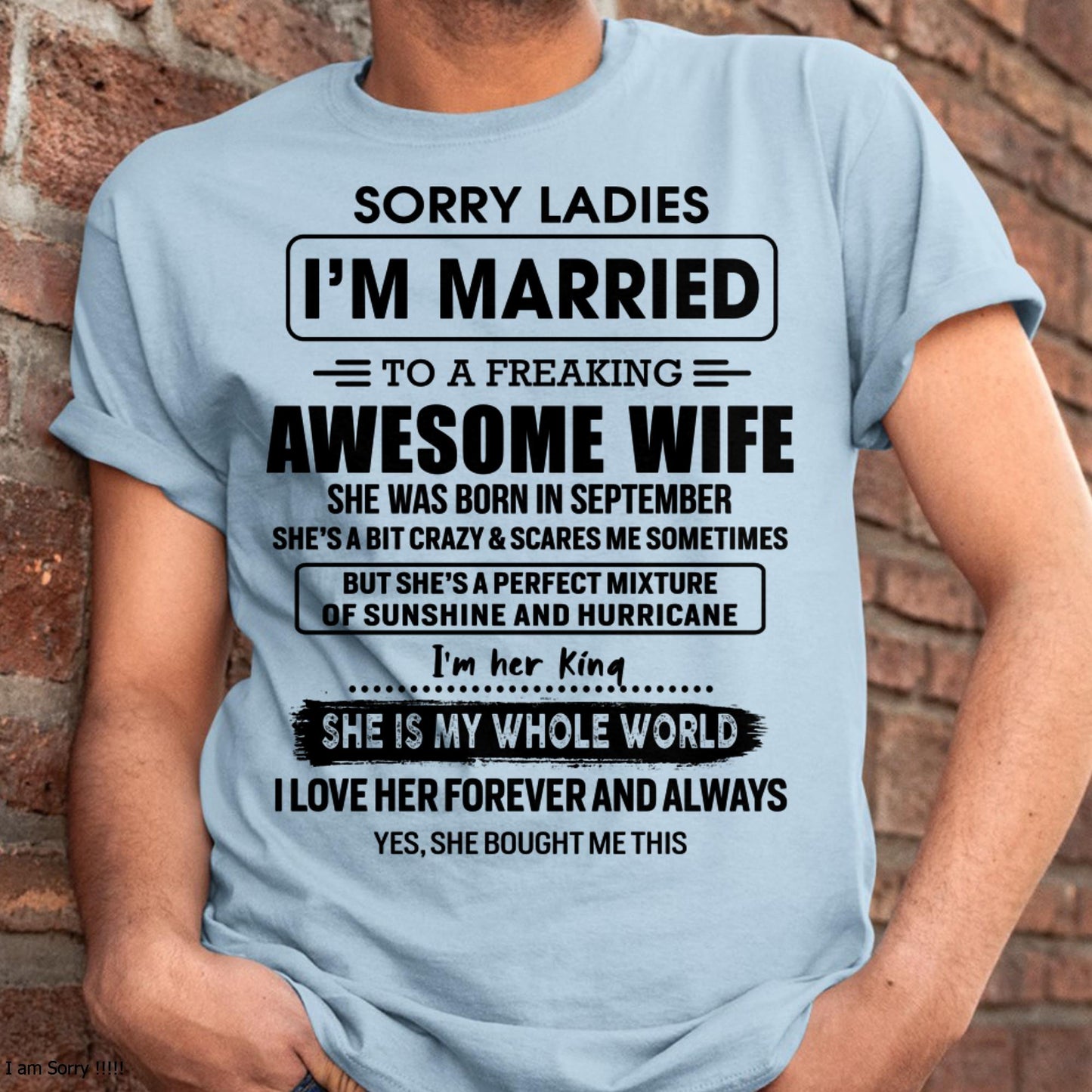 September - Sorry Ladies I Am Married To A Freaking Awesome Wife - Gift For Husband From Wife - TLEE09 (SKU-TWIFE-09)