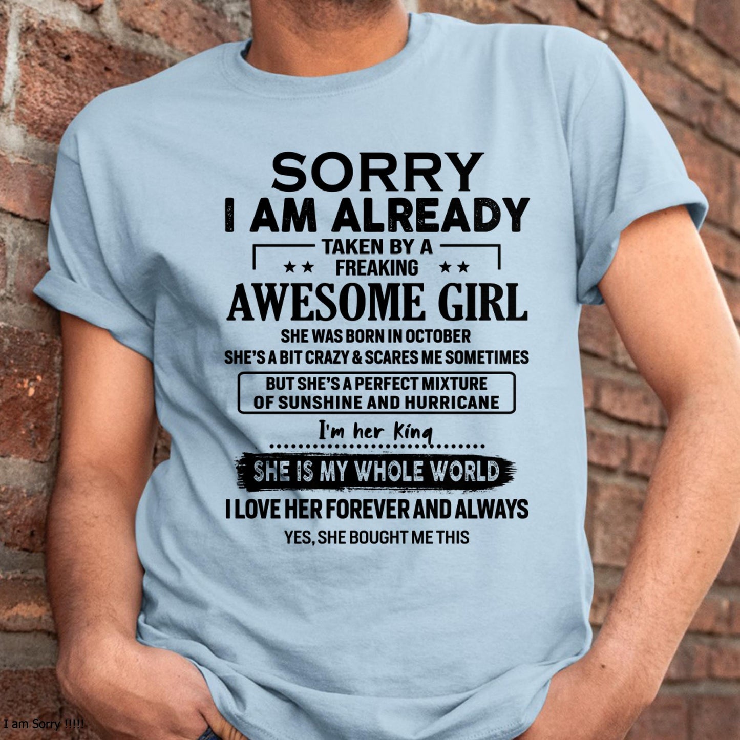 October - Sorry I Am Already Taken By A Freaking Awesome Girl - Gift For Husband From Wife - TLEE10 (SKU-TSRGIRL-10)