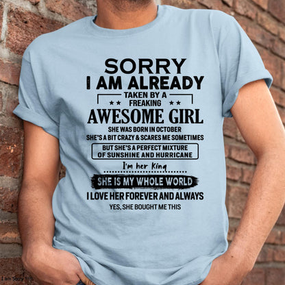 October - Sorry I Am Already Taken By A Freaking Awesome Girl - Gift For Husband From Wife - TLEE10 (SKU-TSRGIRL-10)