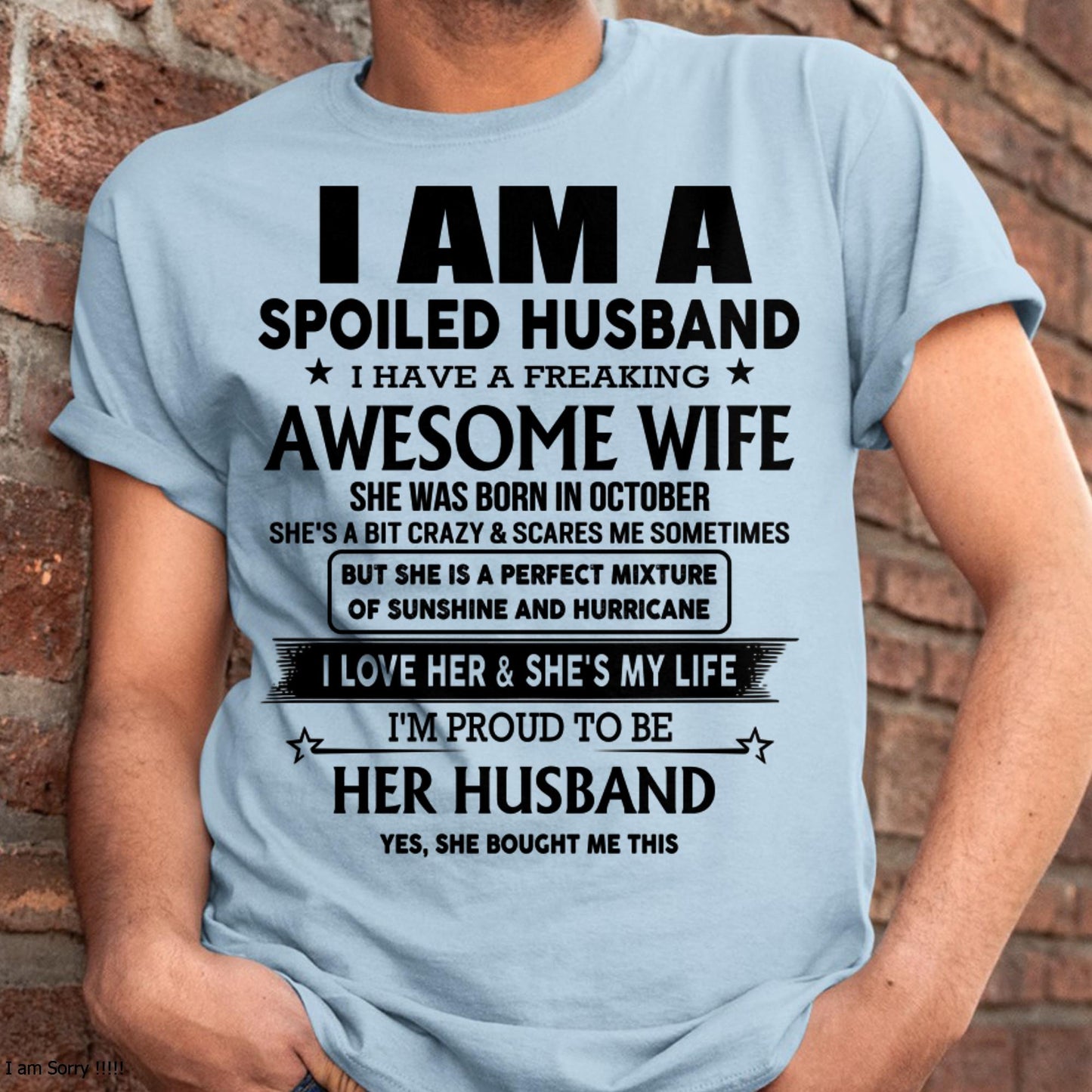 October - I Am A Spoiled Husband I Have A Freaking Awesome Wife - Gift For Husband From Wife - TLEE10 (SKU-HUS-TS-10)