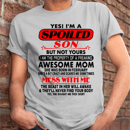 February - I am Spoiled Son - Gift For Son From Mom - TLEE02 - (SKU-T1206MS-02)