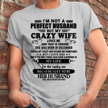 December - I Am Not A Perfect Husband But My Crazy Wife Love Me And That Is Enough - Gift For Husband From Wife - TLEE12 (SKU-QHUSBAND-12)