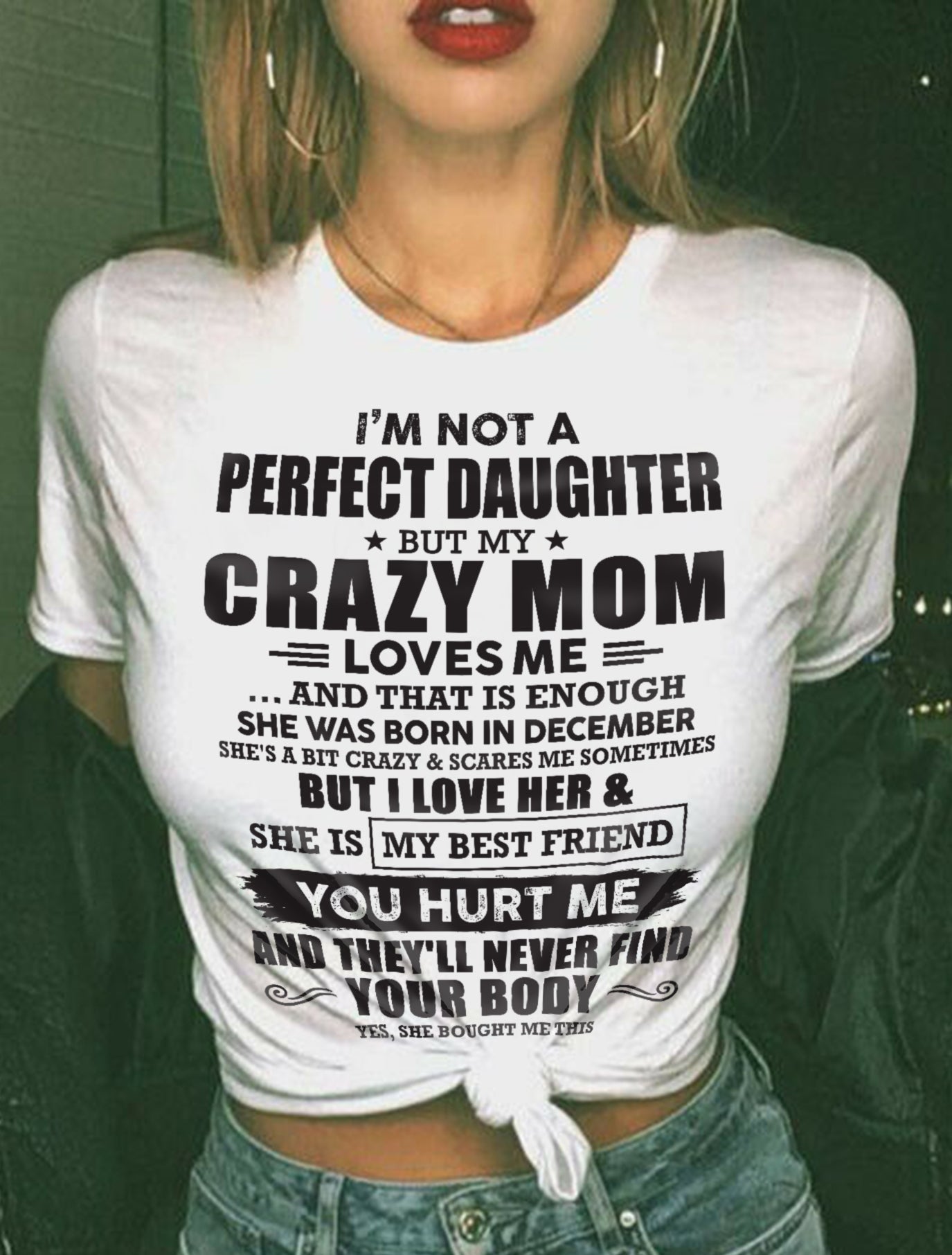 December - I'm Not A Perfect Daughter But My Crazy Mom Loves Me - Gift For Daughter From Mom - TLEE12 (SKU07-57-12)