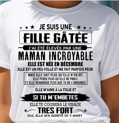 DÉCEMBRE - T-SHIRT JE SUIS UNE FILLE CHANCEUSE – CADEAU TOUCHANT DE MAMAN INCROYABLE - fr12 / TLEE12 (SKU26T-0190-12)