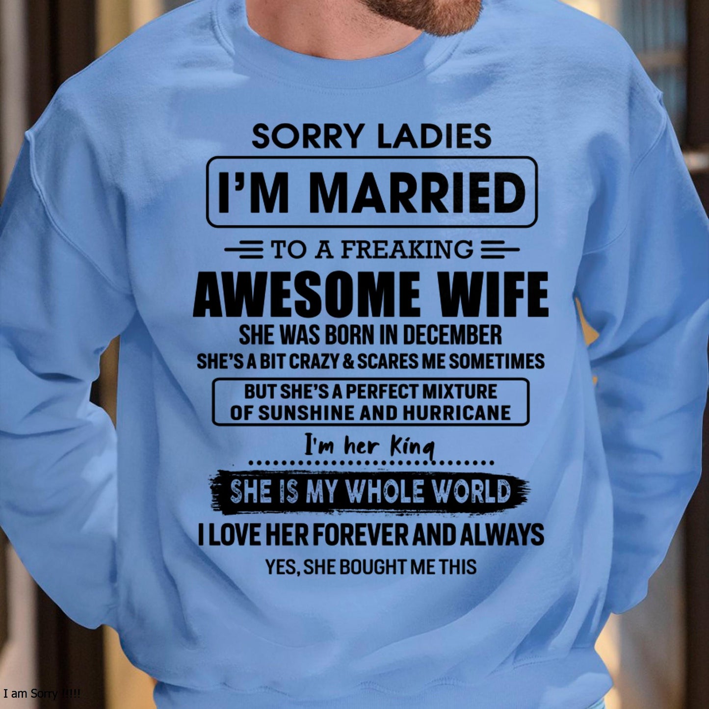 December - Sorry Ladies I Am Married To A Freaking Awesome Wife - Gift For Husband From Wife - TLEE12 (SKU-TWIFE-12)