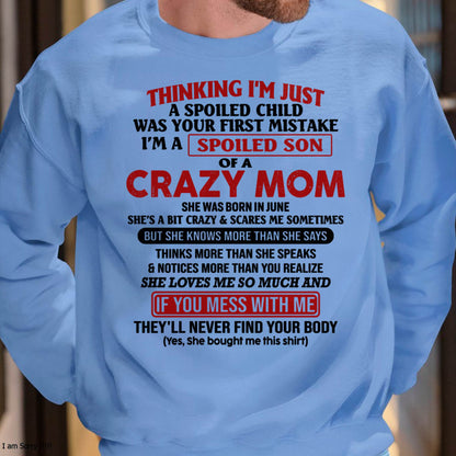 I Am Spoiled Son Of A Crazy Mom - Gift for Son From Mom - TLEE06 (SKUT-MS0608-06)