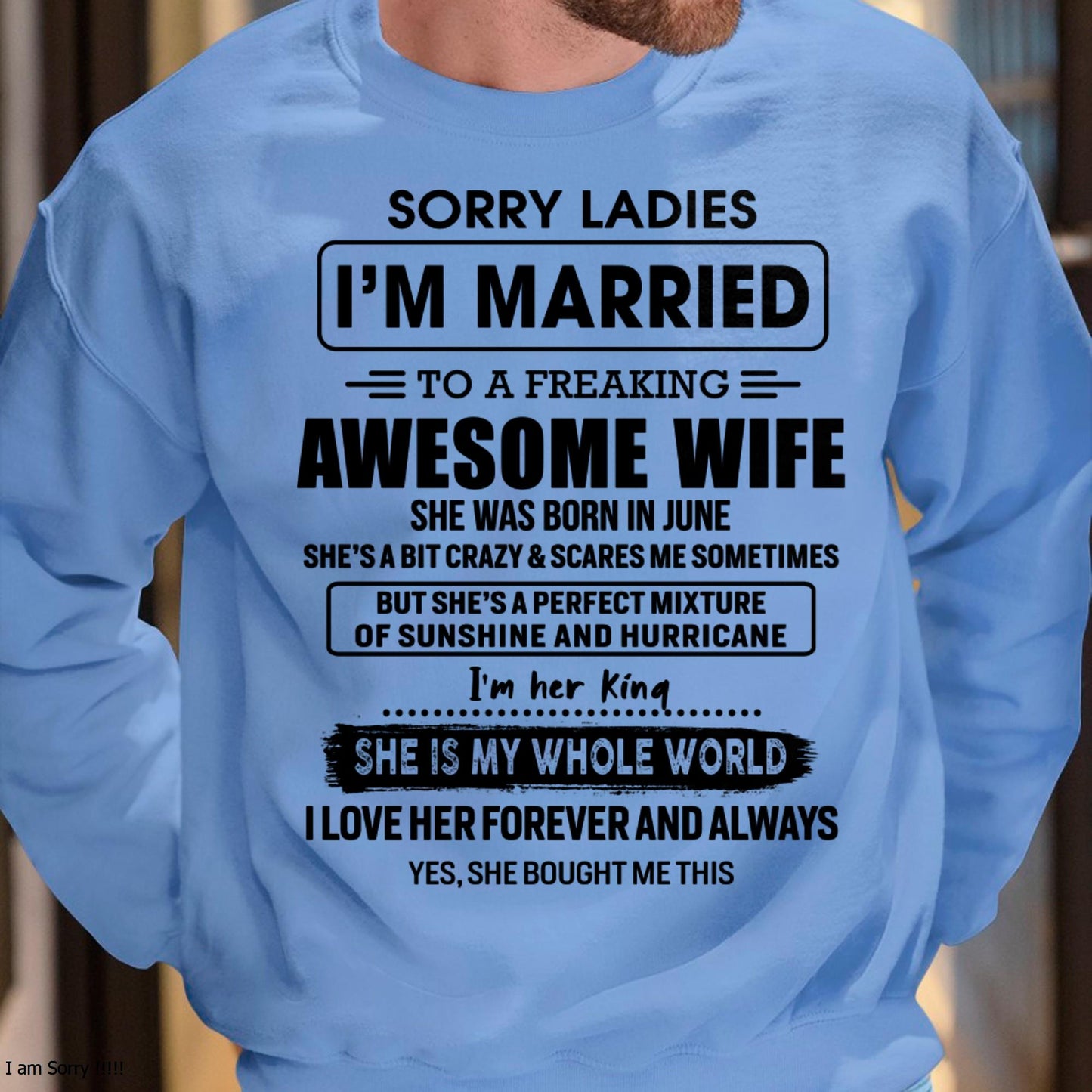 June - Sorry Ladies I Am Married To A Freaking Awesome Wife - Gift For Husband From Wife - TLEE06 (SKU-TWIFE-06)