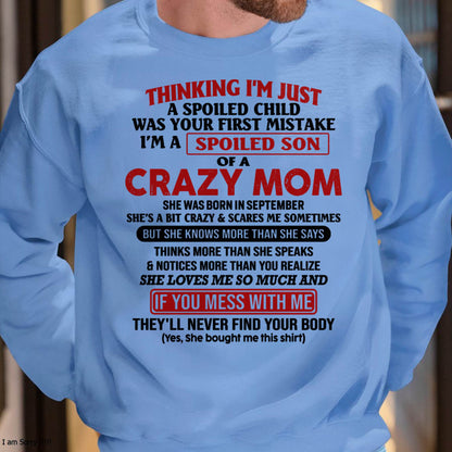 I Am Spoiled Son Of A Crazy Mom - Gift for Son From Mom - TLEE09 (SKUT-MS0608-09)