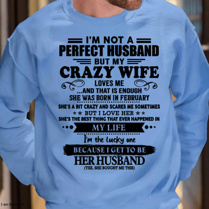 February - I Am Not A Perfect Husband But My Crazy Wife Love Me And That Is Enough - Gift For Husband From Wife - TLEE02 (SKU-QHUSBAND-02)