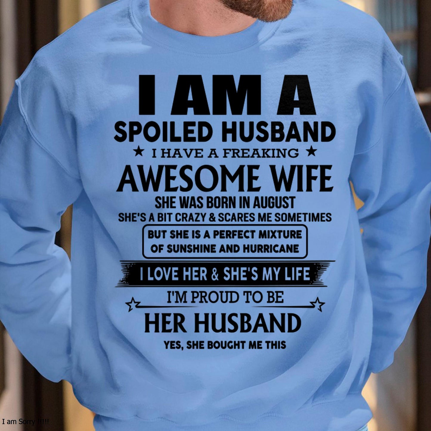 August - I Am A Spoiled Husband I Have A Freaking Awesome Wife - Gift For Husband From Wife - TLEE08 (SKU-HUS-TS-08)