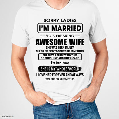 July - Sorry Ladies I Am Married To A Freaking Awesome Wife - Gift For Husband From Wife - TLEE07 (SKU-TWIFE-07)