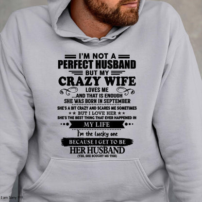 September - I Am Not A Perfect Husband But My Crazy Wife Love Me And That Is Enough - Gift For Husband From Wife - TLEE09 (SKU-QHUSBAND-09)