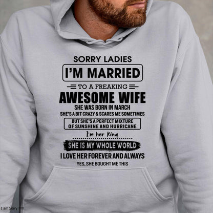March - Sorry Ladies I Am Married To A Freaking Awesome Wife - Gift For Husband From Wife - TLEE03 (SKU-TWIFE-03)