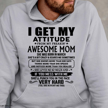 March - Thanks Mom - I GET MY ATTITUDE FROM MY FREAKIN' AWESOME MOM - Gift for Son and Daughter From Mom - TLEE03 (SKU-TMD-CU-03)