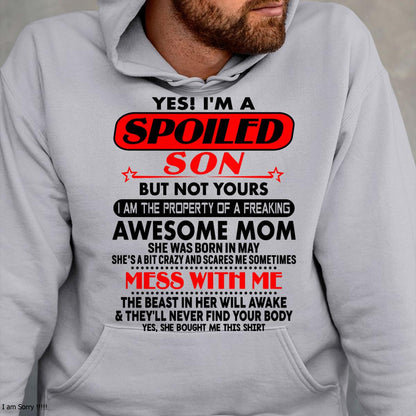 May - I am Spoiled Son - Gift For Son From Mom - TLEE05 - (SKU-T1206MS-05)