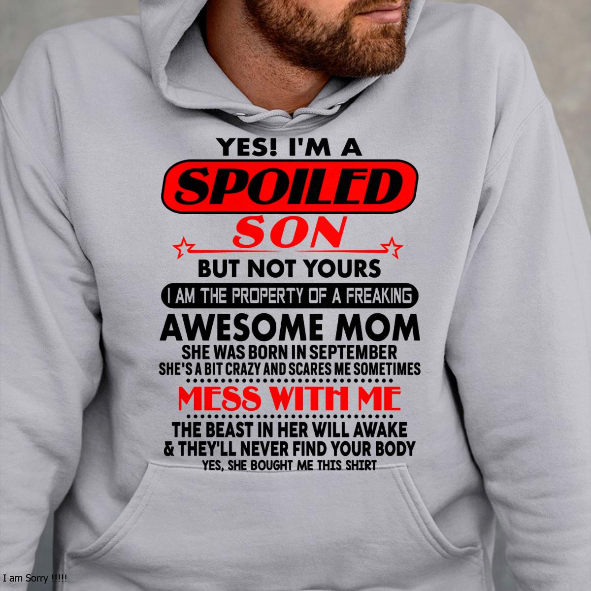 September - I am Spoiled Son - Gift For Son From Mom - TLEE09 - (SKU-T1206MS-09)