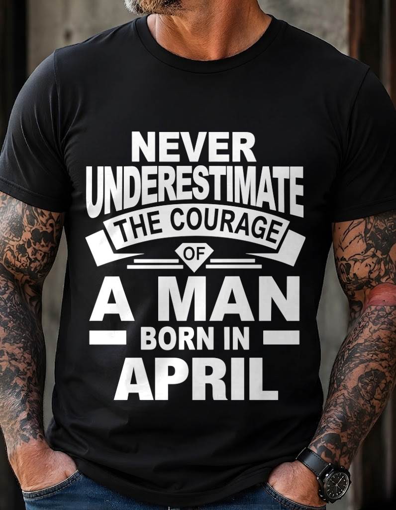 APRIL BORN MAN : COURAGE STRENGTH & PRIDE - FOR MAN - TLEE04 (SKU2606-126-04)