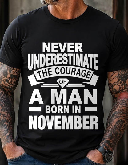 NOVEMBER BORN MAN : COURAGE STRENGTH & PRIDE - FOR MAN - TLEE11 (SKU2606-126-11)