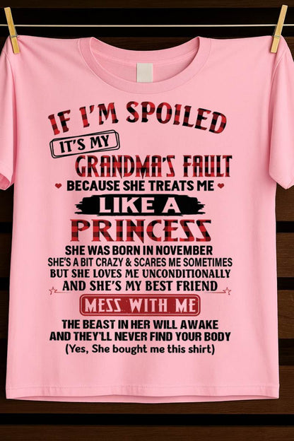 NOVEMBER - IF I'M SPOILED IT'S MY GRANDMA'S FAULT BECAUSE SHE TREATS ME LIKE A PRINCESS - FROM GRANDMA - TLEE11 (SKU07-92-11)