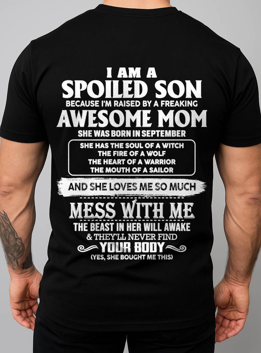 SEPTEMBER - I AM A SPOILED SON BECAUSE I'M RAISED BY A FREAKING AWESOME MOM - FROM MOM - TLEE09 (SKU10-46-09)