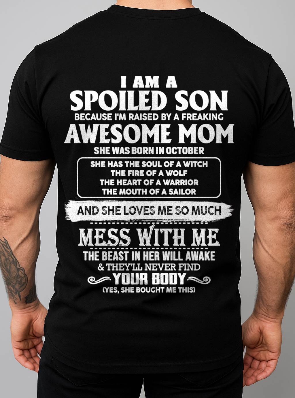 OCTOBER - I AM A SPOILED SON BECAUSE I'M RAISED BY A FREAKING AWESOME MOM - FROM MOM - TLEE10 (SKU10-46-10)