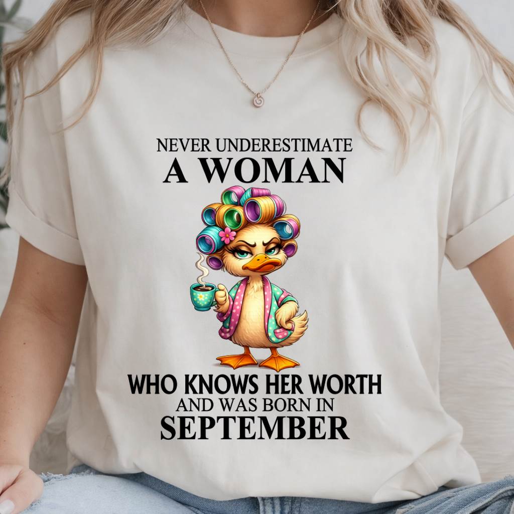 SEPTEMBER – NEVER UNDERESTIMATE A WOMAN WHO KNOWS HER WORTH - FOR WOMEN - TLEE09 (SKU2604-56-09)