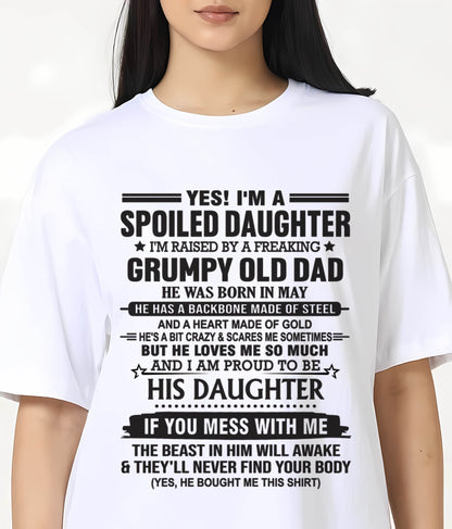 MAY - YES! I'M A SPOILED DAUGHTER I'M RAISED BY A FREAKING GRUMPY OLD DAD - FROM DAD - TLEE05 (SKU12-26-05)