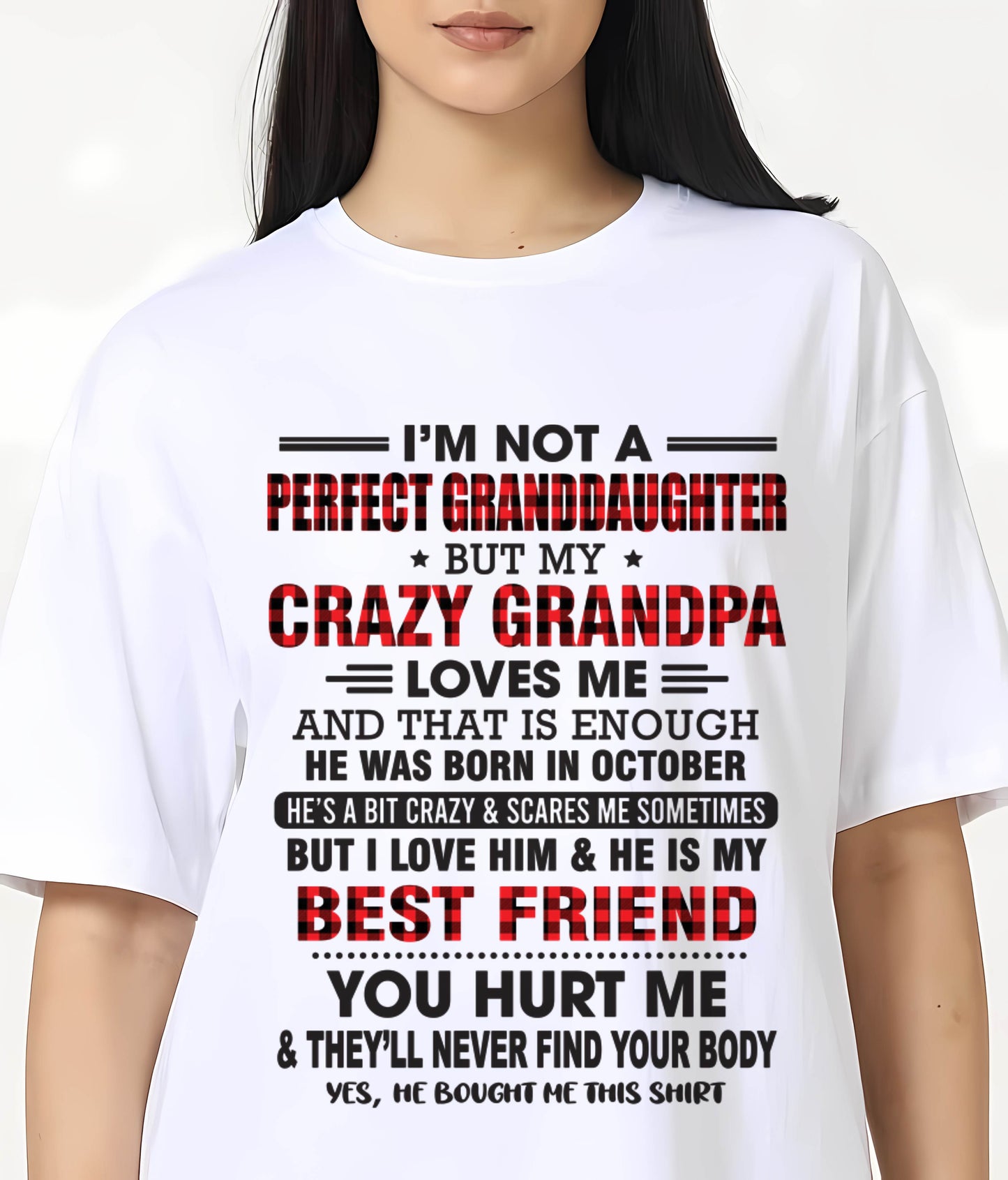 OCTOBER - I'M NOT A PERFECT GRANDDAUGHTER BUT MY CRAZY GRANDPA LOVES ME AND THAT IS ENOUGH - FROM GRANDPA - TLEE10 (SKU11-12-10)