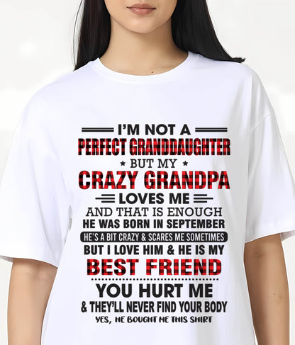 SEPTEMBER - I'M NOT A PERFECT GRANDDAUGHTER BUT MY CRAZY GRANDPA LOVES ME AND THAT IS ENOUGH - FROM GRANDPA - TLEE09 (SKU11-12-09)